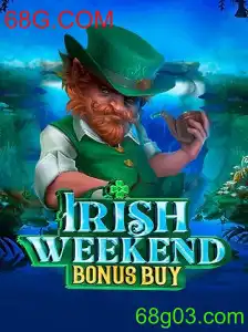 IrishWeekendBonusBuy: Descubra tudo sobre o jogo popular da 68G.COM
