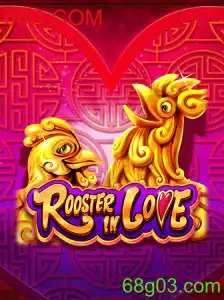 RoosterInLove: Descubra o Fascinante Mundo do Novo Jogo da 68G.COM